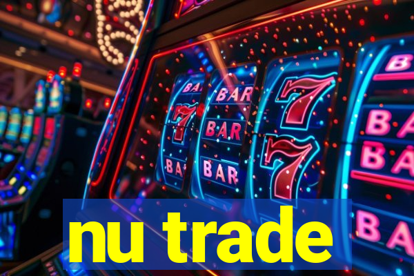 nu trade